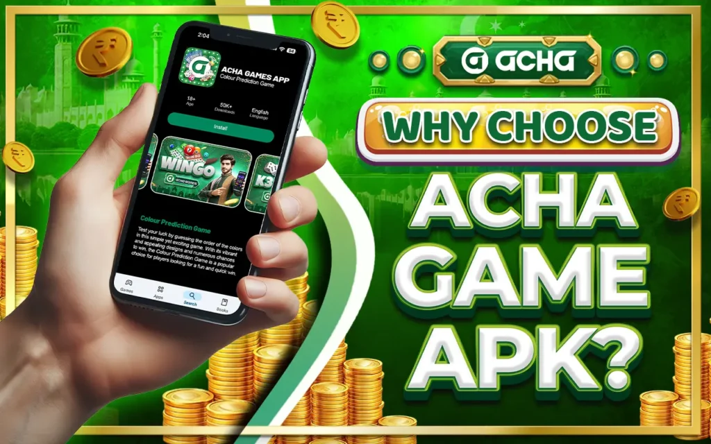 Why Choose Acha Game APK?